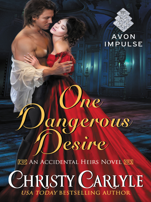Title details for One Dangerous Desire by Christy Carlyle - Available